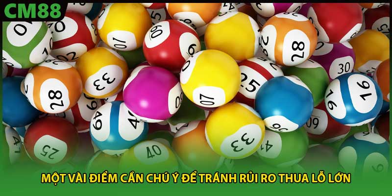 Một vài điểm cần chú ý để tránh rủi ro thua lỗ lớn